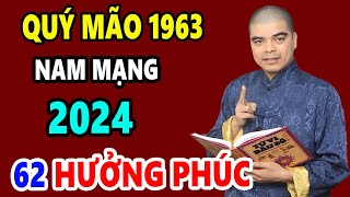 Tử Vi Tuổi Quý Mão 1963 Nam mạng Năm 2024 CỰC GIÀU Cả Năm May Mắn Tiền Bạc Đầy Nhà Nếu Biết Điều Này [upl. by Rheta]