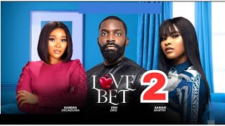 LOVE BET New Trending Movie UpdateEso Dike Sarian Martin Sandra Okonzuwa Latest Nollywood Movie [upl. by Aehcsrop102]