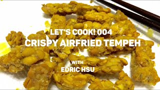 Lets Cook 004  Crispy Airfried Tempeh [upl. by Janela]