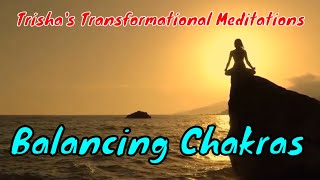 Balancing Chakras  Align and Harmonize from Root to Crown Trishas Transformational Meditations [upl. by Fast]