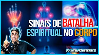 SINAIS DE BATALHA ESPIRITUAL NO CORPO  Cortes da Resenha [upl. by Buffy]