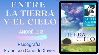 Audiolibro  Entre la Tierra y el Cielo  André Luiz  Chico Xavier 19 [upl. by Fidole]