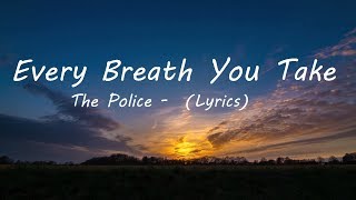 The Police Every Breath You Take Lyrics [upl. by Oicaroh972]