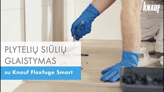 PLYTELIŲ SIŪLIŲ GLAISTYMAS su Knauf Flexfuge Smart [upl. by Lux]