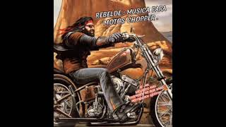 REBELDE  MUSICA PARA MOTOS CHOPPER [upl. by Javler]