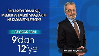 Enflasyon oranı işçi memur ve emekli maaşlarını ne kadar etkileyecek– 9’dan 12’ye  03 Ocak 2024 [upl. by Anitram]