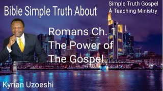 Romans Ch 1 The Power of the Gospel with Kyrian Uzoeshi [upl. by Amlet]