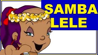 SAMBA LELE  canciones infantiles [upl. by Aamsa]