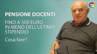 Pensione docenti fino a 500 euro in meno dell’ultimo stipendio Cosa fare [upl. by Summer]