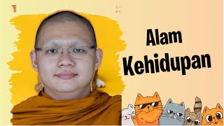 31 Alam kehidupan  bhante abhijato [upl. by Bradway]