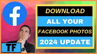 HOW TO DOWNLOAD ALL PHOTOS AND VIDEOS FROM FACEBOOK 2024 [upl. by Stanislas]