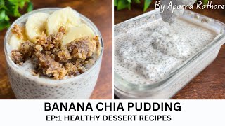 Healthy Dessert Recipe  आसान रेसिपी  Weight loss friendly  Banana Chia Pudding  Aparna Rathore [upl. by Cinamod]