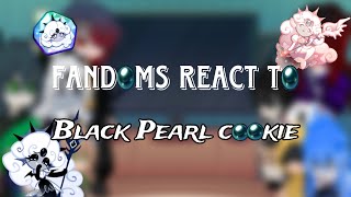 Fandoms react to Black pearl cookie 29￼ [upl. by Orthman]