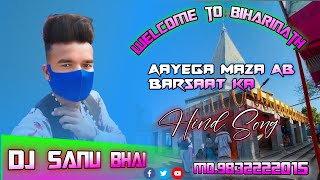 Aayega Maza Ab Barsaat Ka Dj Love R Sanu Bhai Hind Song🥀😘🥀 [upl. by Sanfourd]