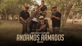 Odres Nuevos  ANDAMOS ARMADOS ft CharlyCaballero777 letraooficial2501 amp eliseomontoya7671 [upl. by Nuahsak875]