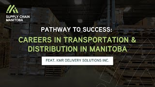 Pathway to Success Careers in Transportation amp Distribution in Manitoba [upl. by Adelina79]