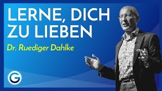 So macht Selbstliebe glücklich amp gesund  Dr Ruediger Dahlke [upl. by Melac]