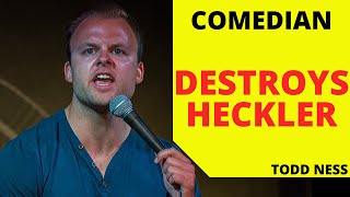 Comedian Destroys Hecklers Crowd Goes Crazy  Todd Ness  Stand Up Comedy [upl. by Poock]