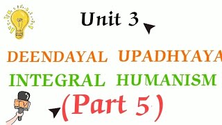 Unit 3Part 5 PRINCIPLES OF INTEGRAL HUMANISM [upl. by Katherina243]