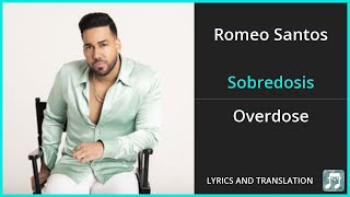 Romeo Santos  Sobredosis Lyrics English Translation  ft Ozuna  Spanish and English Dual Lyrics [upl. by Llednov]