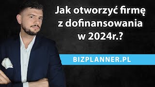 Dotacje na założenie działalności gospodarczej 2024  Jakie dofinansowanie na start 2024  Dotacje [upl. by Evangelina]