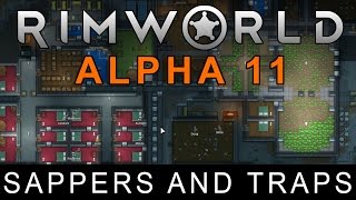 RimWorld Alpha 11  Sappers and Traps [upl. by Sawyer]