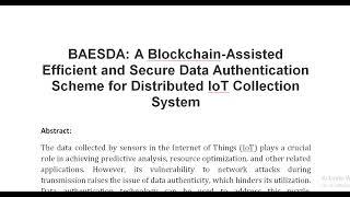 BAESDA A Blockchain Assisted Efficient and Secure Data Authentication Scheme for Distributed IoT Col [upl. by Tomkiel817]