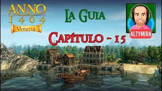 Anno 1404  La Guia  Capitulo 15  Perfeccionando los recursos [upl. by Daly]