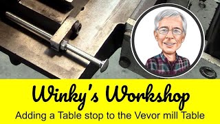 Adding a Table Stop to the Vevor Mill Table [upl. by Alenas]