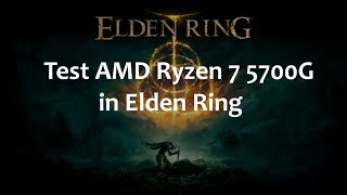 Test Elden Ring with Ryzen 7 5700G amp 16GB RAM [upl. by Semmes343]