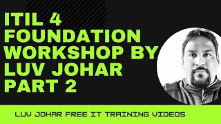 ITIL 4 Foundation Workshop by Luv Johar Part 2 [upl. by Suu]