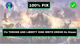 How to Fix THRONE AND LIBERTY Disk Write Error on Steam [upl. by Wehttan]