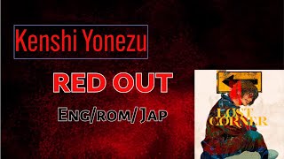 Kenshi Yonezu Red out Lyrics EngRomJap [upl. by Hamford172]