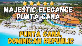 Majestic Elegance Punta Cana Dominican Republic AllInclusive Resort [upl. by Rovner12]