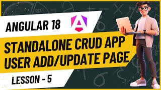 Create a User Add and Update page using Bootstrap 5 form  Angular 18 Standalone CRUD Application [upl. by Nnayram]