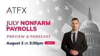 2024 July US Nonfarm Payrolls Preview amp Analysis August 2 nonfarmpayroll NFP ATFX trading [upl. by Fausta]