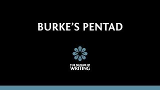 Burkes Pentad  Rhetoric  The Nature of Writing [upl. by Idnat80]