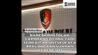 bareskrim tolak laporan edy mulyadi terkait akun fufufafa soal dugaan ujaran kebencian [upl. by Maunsell]