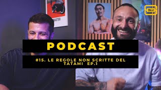 S1EP15 Le regole non scritte del tatami parte 1 Marco Sberla ne parla con Luca Anacoreta [upl. by Ahsiled10]