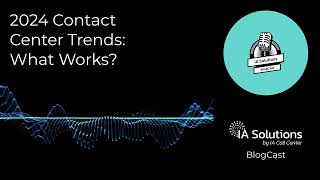 2024 Contact Center Trends What Works [upl. by Andromede]