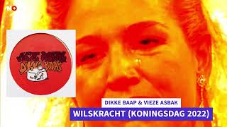 Vieze Asbak DIKKE BAAP  Wilskracht Koningsdag 2022 [upl. by Hughmanick351]