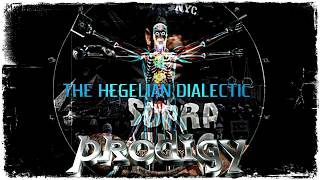 PRODIGY THE HEGELIAN DIALECTIC INTRO AND THE GOOD FIGHT [upl. by Enelia731]