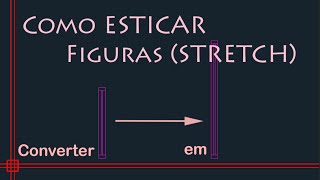 AutoCAD 2D curso completo  12 Esticar figuras usando STRETCH 3 exemplos [upl. by Sirrom]