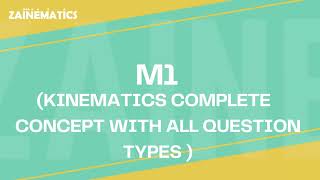 M1 KINEMATICS  COMPLETE CONCEPT WITH ALL QUESTION TYPES  2023 2024 [upl. by Robena713]