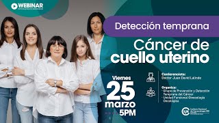 Webinar Deteccion temprana del Cancer de cuello uterino [upl. by Entroc364]