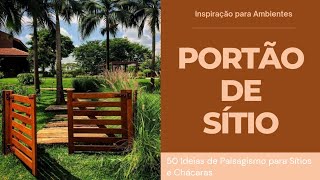 Portão de Sítio  50 Ideias de Paisagismo para Sitios e Chacaras  Portões para Sítios e Chácaras [upl. by Eelyahs]