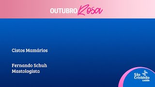 Outubro Rosa  Cistos Mamários [upl. by Okram]