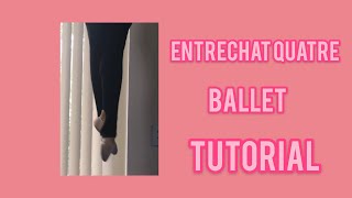 Entrechat Quatre Ballet Tutorial [upl. by Ashly706]