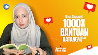 BACA 1000 SHALAWAT SETIAP HARI BANTUAN DATANG BERTUBITUBI [upl. by Nojram159]