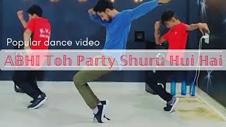 Abhi toh party shuru hui hai full dance video Badshah choreography by dev dancer [upl. by Vassaux116]